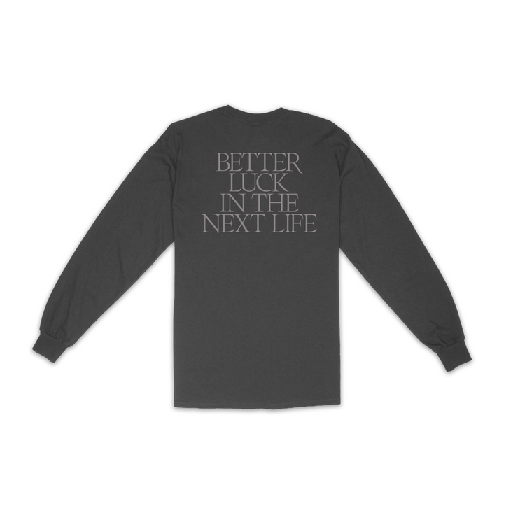 Better Luck In The Next Life Long Sleeve